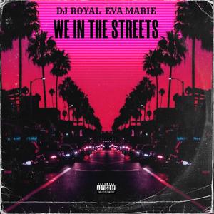 We In The Streets (feat. Eva Marie)