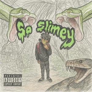 So Slimey (Explicit)