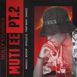 Muti Ee pt2 (feat. Magilo, Bishop, Apollo D, Trap Man & Savage) (Explicit)