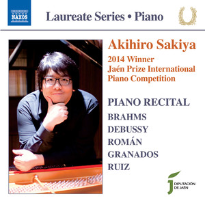 Piano Recital: Sakiya, Akihiro - BRAHMS, J. / DEBUSSY, C. / ROMÁN, A. / GRANADOS, E. / RUIZ, J.M.