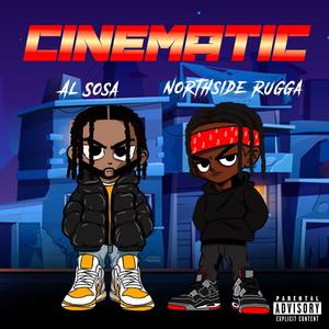 Cinematic (feat. Northside Rugga) (Explicit)