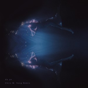 Do Ya (Chris M. Yong Remix)