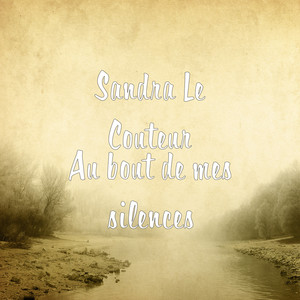 Au bout de mes silences