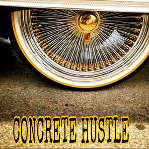 Concrete Hustle (feat. Dirtylow, Outcastgawd lord El & Eijay) (Explicit)