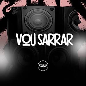 Vou Sarrar (Explicit)
