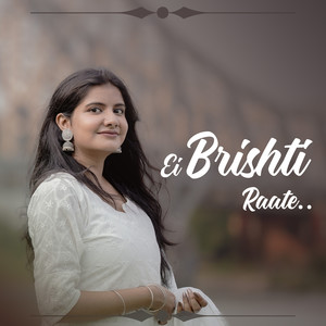 Ei Brishti Raate