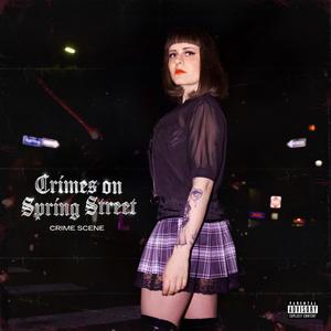 Crimes on Spring Street (Explicit)