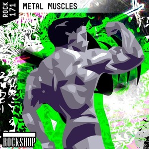 Metal Muscles