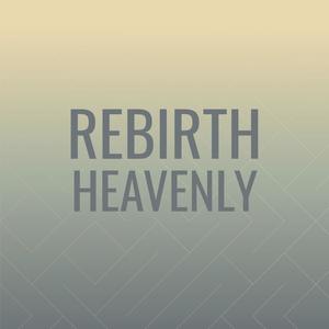 Rebirth Heavenly