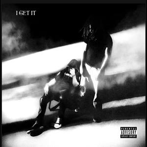 I GET IT (feat. Baneaftrdark) (Explicit)