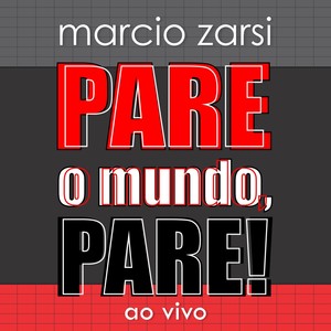 Pare O Mundo, Pare! (Ao Vivo)