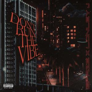 Don't Ruin the Vibe (feat. Lonely J) [Explicit]