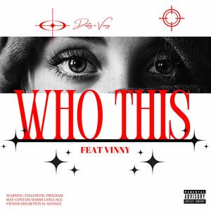 WHO THIS (feat. vinny!) [Explicit]