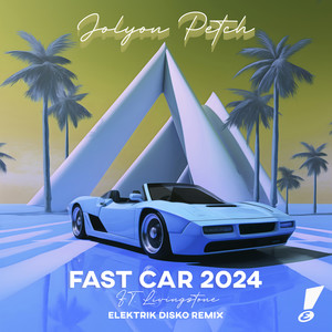 Fast Car 2024 (feat. Livingstone) (Remixes)