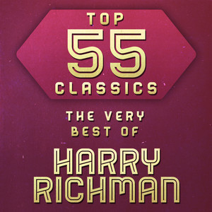 Top 55 Classics - The Very Best of Harry Richman