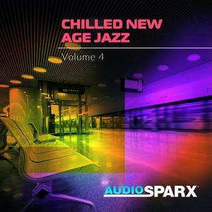 Chilled New Age Jazz Volume 4
