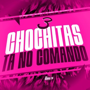 3 Chochitas ta no Comando (Explicit)
