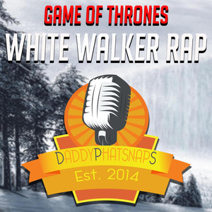 Game of Thrones (White Walker Rap) (Explicit)