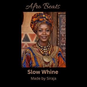 Slow Whine