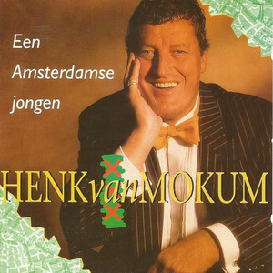 Henk van Mokum - Oh, Amsterdam Wat Ben Je Mooi