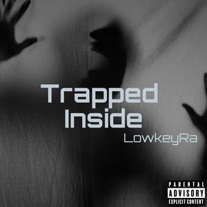 Trapped Inside (Explicit)