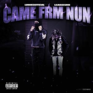 Came Frm Nun (feat. Lajhaseshiii) (Explicit)