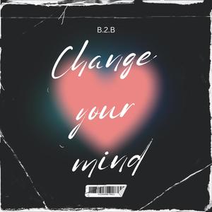 Change Your Mind (feat. VITALS) [Explicit]