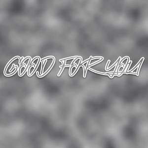 Good For You