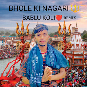 Bhole Ki Nagari (Remix)