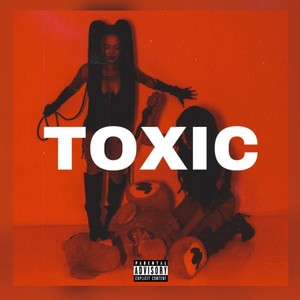 Toxic (feat. Drizzoe, Strika Mj & TATA) (Explicit)