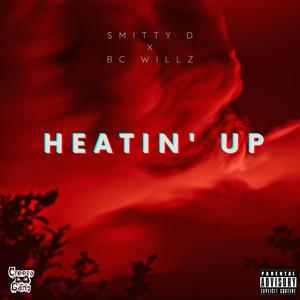 Heatin' Up(feat. BC Willz) (Explicit)