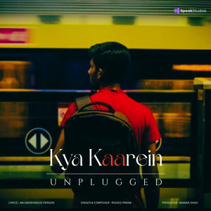 Kya Kaarein (Unplugged)