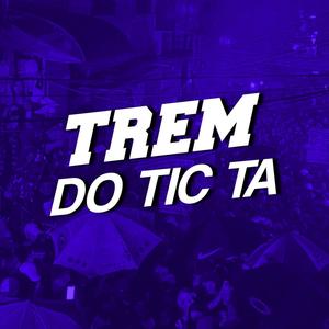 Trem do Tic Ta (Explicit)