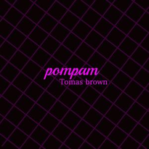 Pom pam (feat. Tomas brown)