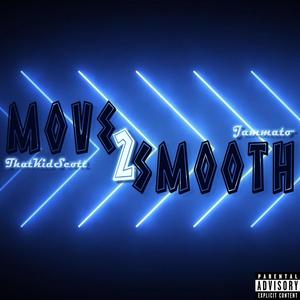 Move2Smooth (feat. Jammato) [Explicit]