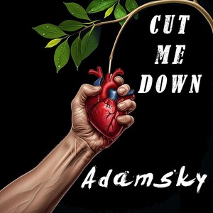 Cut Me Down