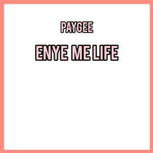 Enye me Life