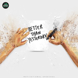 Better Than Yesterday (Motivational Speeches)