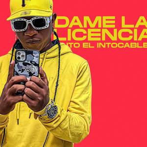 Dame La Licencia (Explicit)