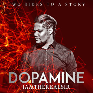 Dopamine (Two Sides to a Story) [Explicit]