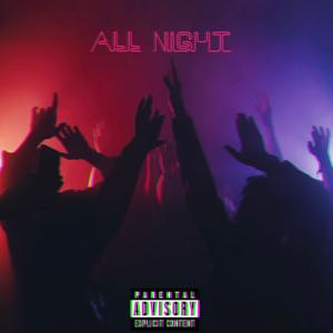 All Night (feat. Pennyworth) (Explicit)