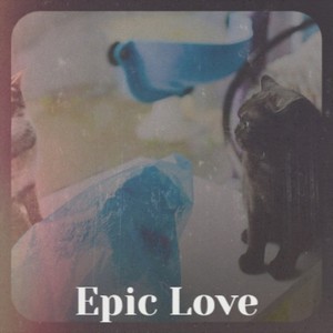 Epic Love