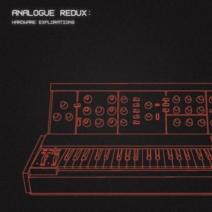 Analogue Redux: Hardware Explorations (Explicit)