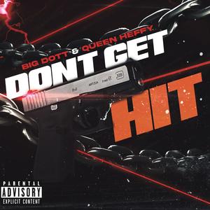 Don't Get Hit (feat. Queen Heffy) [Explicit]