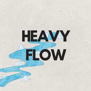 Heavy Flow