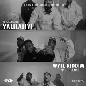 Yalilaliyi (Wyfl Riddim) (feat. Jemax & Slapdee) (Explicit)
