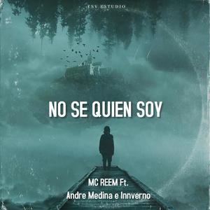 No sé quien soy (feat. Andre Medina & Innverno)