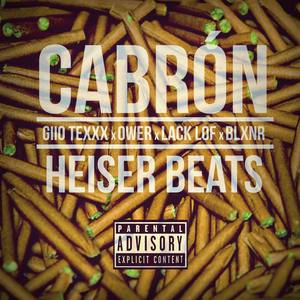 Cabrón (feat. Giio Texxx, Ower, Lack Lof & Heiser Beats) [Explicit]