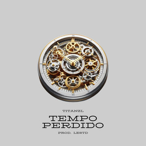 Tempo Perdido (Explicit)