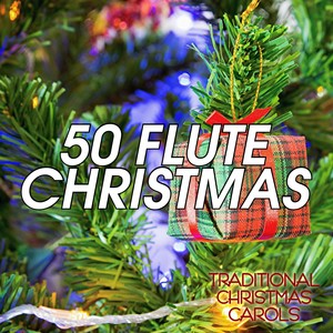 50 flute Christmas (Traditional Christmas carols)